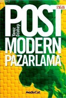 Post Modern Pazarlama; Tüketim ve Tüketici