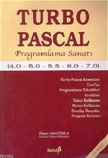Turbo Pascal Programlama Sanatı (4.0 - 5.0 - 5.5 - 6.0 - 7.0)