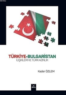 Türkiye-Bulgaristan İlişkileri ve Türk Azınlık