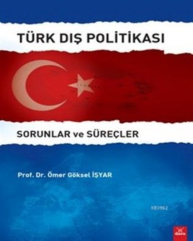 Türk Dış Politikası Sorunlar ve Süreçler; Sorunlar ve Süreçler