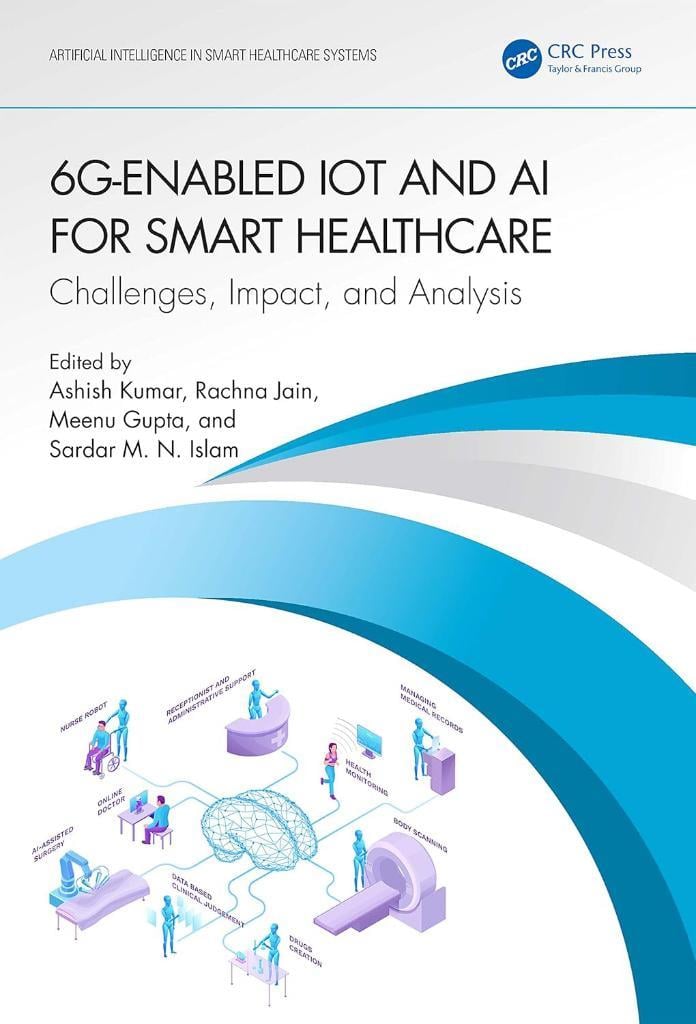 6G-Enabled IoT and AI for Smart Healthcare Kumar Jain