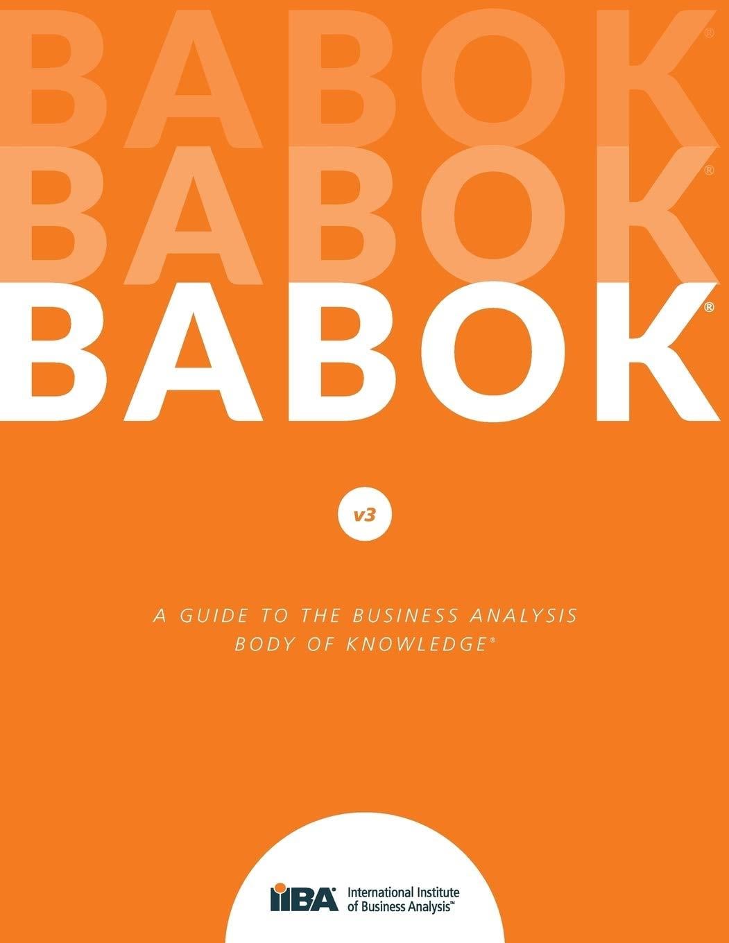 A Guide to the Business Analysis Body of Knowledge (BABOK Guide)  V3 Iiba