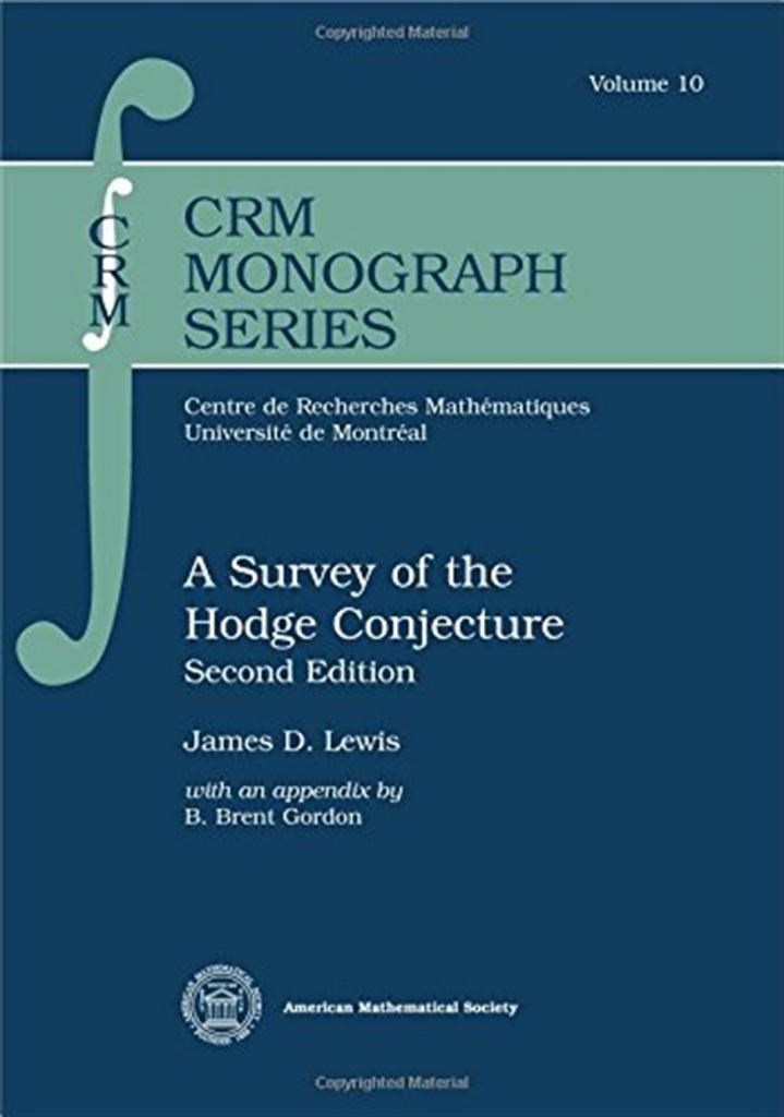 A survey of the Hodge conjecture (2nd Ed.-1999) (CRM monograph series Volume 10) James D. Lewis