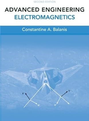 Advanced Engineering Electromagnetics, 2nd Edition, (Constantine A. Balanis)