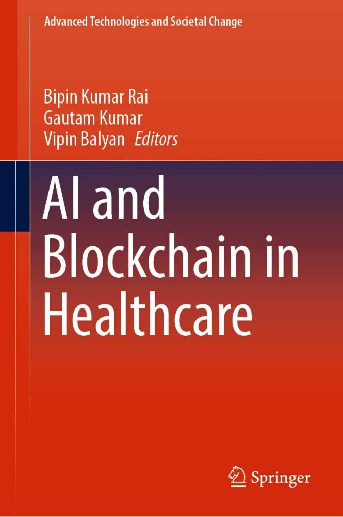 AI and Blockchain in Healthcare (Advanced Technologies and Societal Change) Kumar