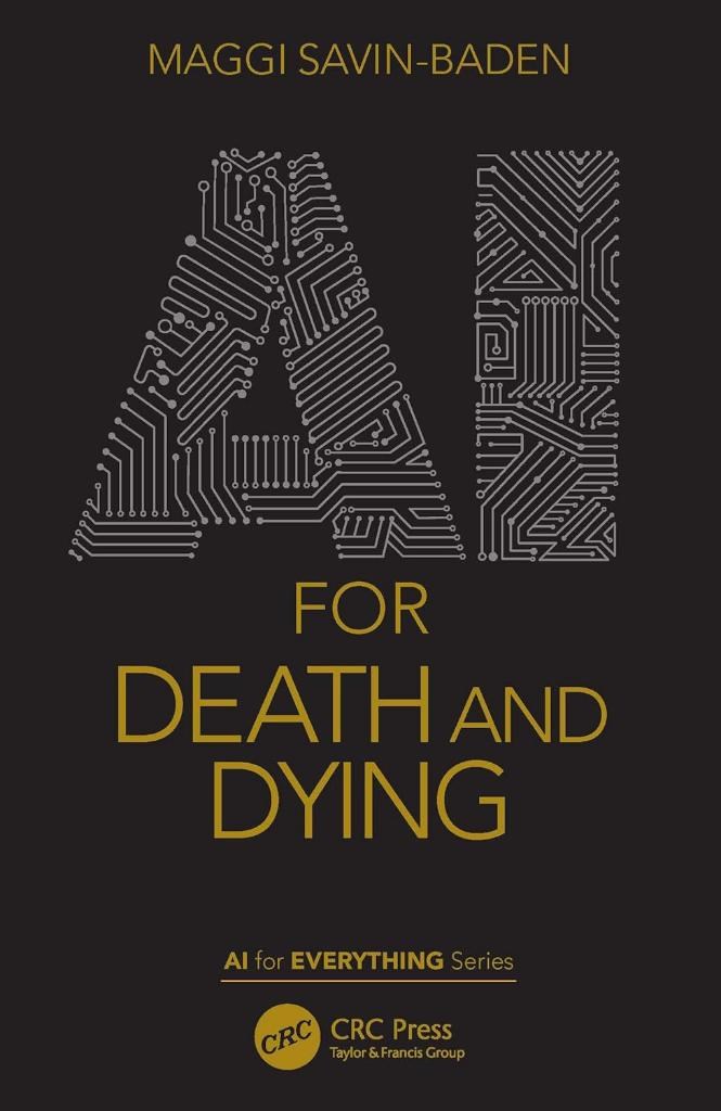 AI for Death and Dying Maggi Savin-Baden