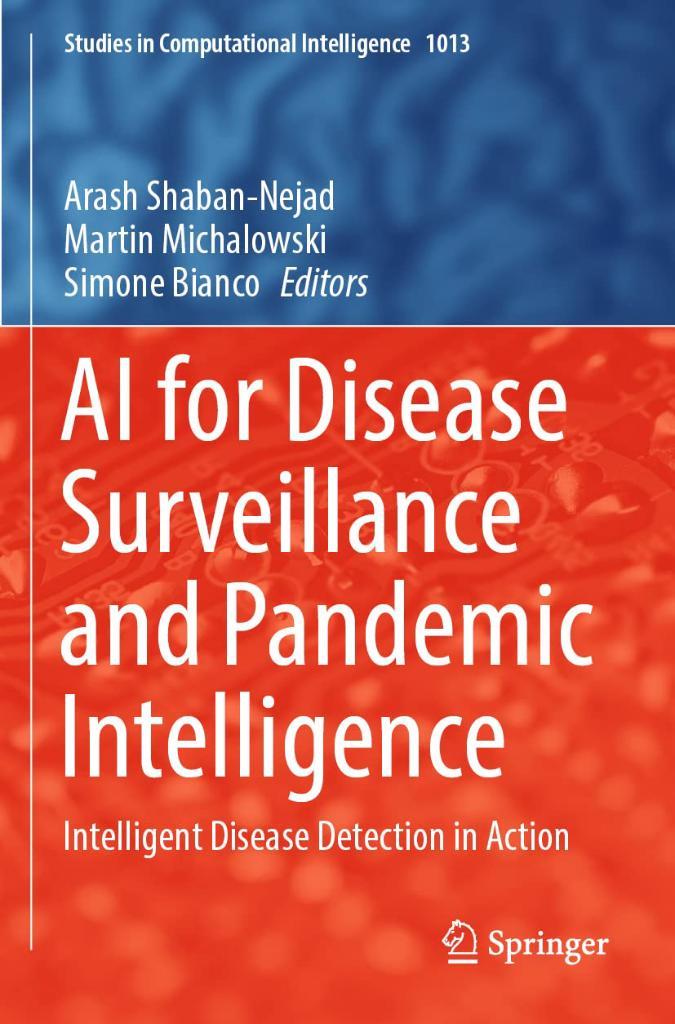 AI for Disease Surveillance and Pandemic Intelligence: Intelligent Disease Detection in Action (Studies in Computational Intelligence) Nejad Michalowski