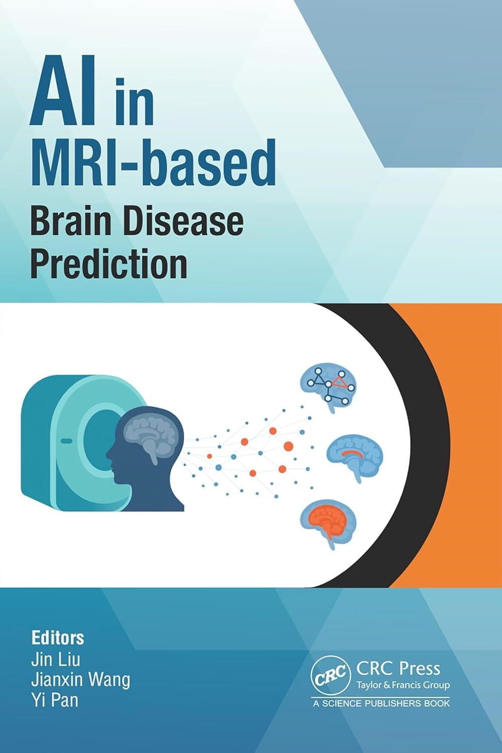 AI in MRI-based Brain Disease Prediction Jin Liu Jianxin Wang