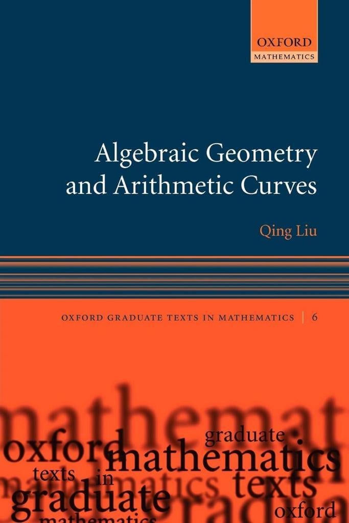Algebraic geometry and arithmetic curves (2006)  Qing Liu