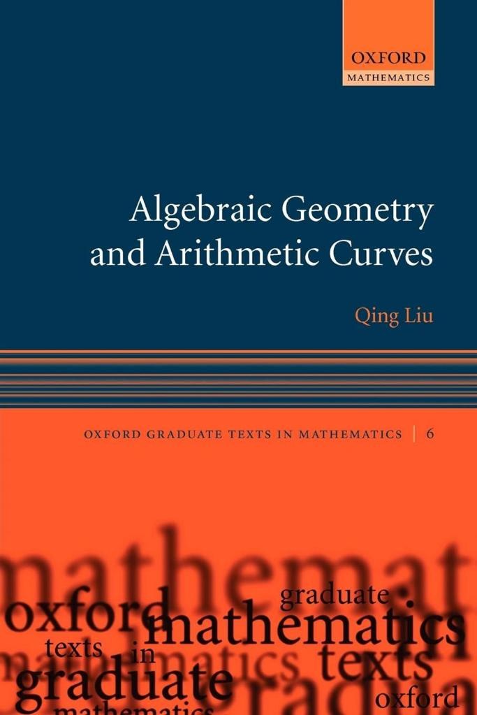 Algebraic geometry and arithmetic curves (2006)  Qing Liu