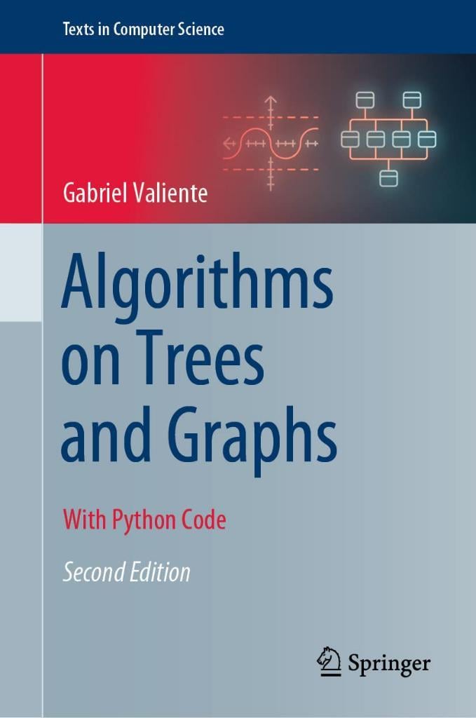 Algorithms on Trees and Graphs: With Python Code (Texts in Computer Science) 2nd ed. Gabriel Valiente