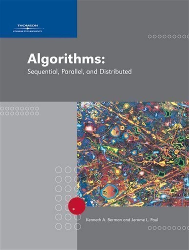 Algorithms Sequential, Parallel, and Distributed (Berman)