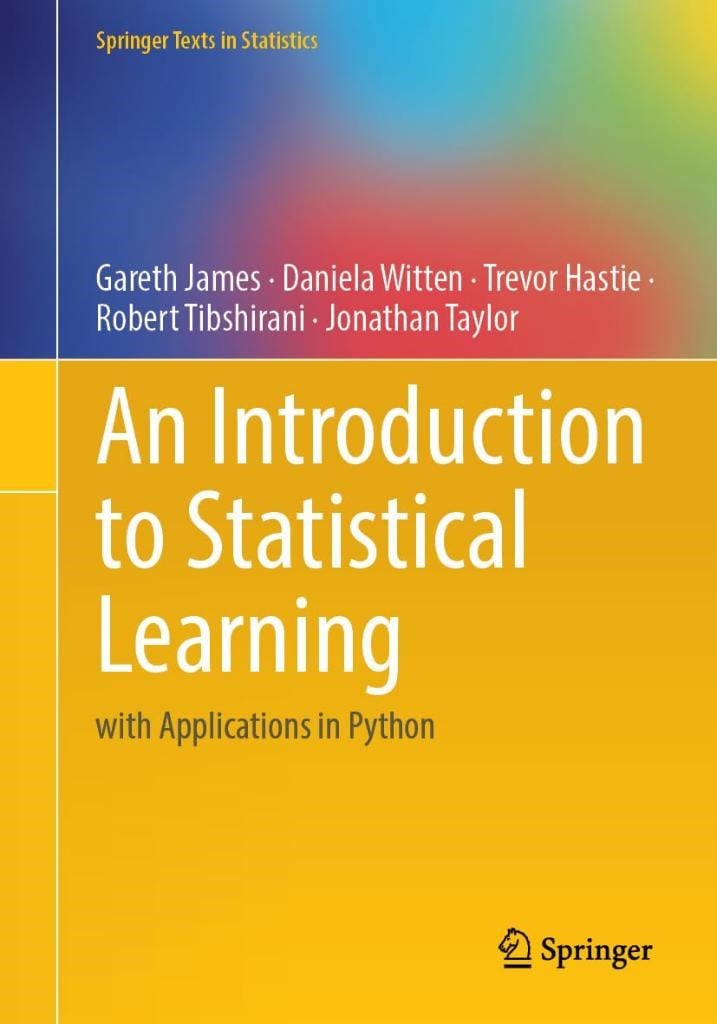 An Introduction to Statistical Learning: with Applications in Python (Springer Texts in Statistics) James Witten