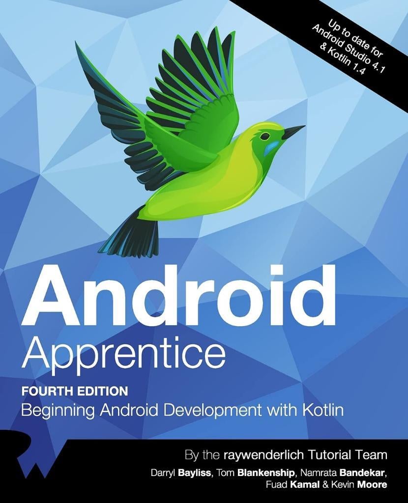 Android Apprentice Beginning Android Development with Kotlin  Up to date for Androide Studio 4.1& Kotli 1.4 4th Edition Bayliss Blankenship