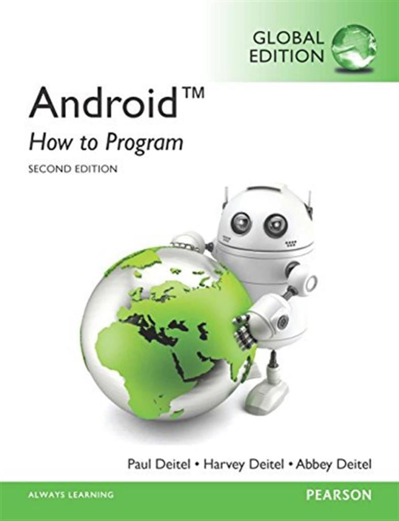 Android: How to Program, Global Edition Paul J. Deitel, Harvey Deitel
