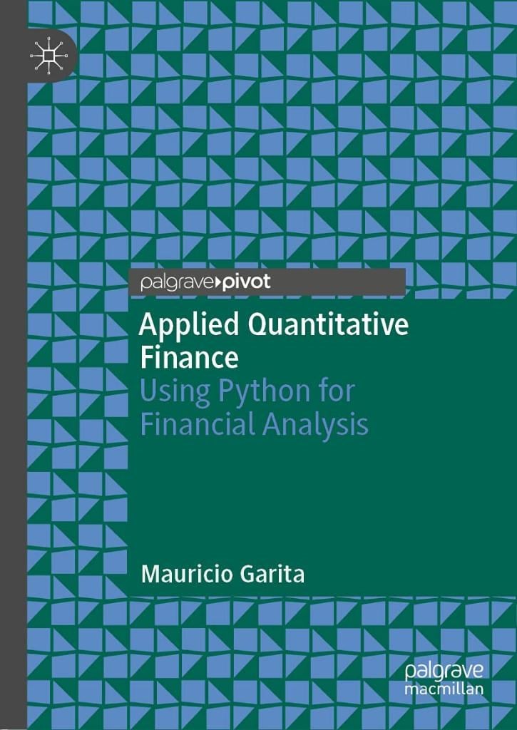 Applied Quantitative Finance: Using Python for Financial Analysis Mauricio Garita