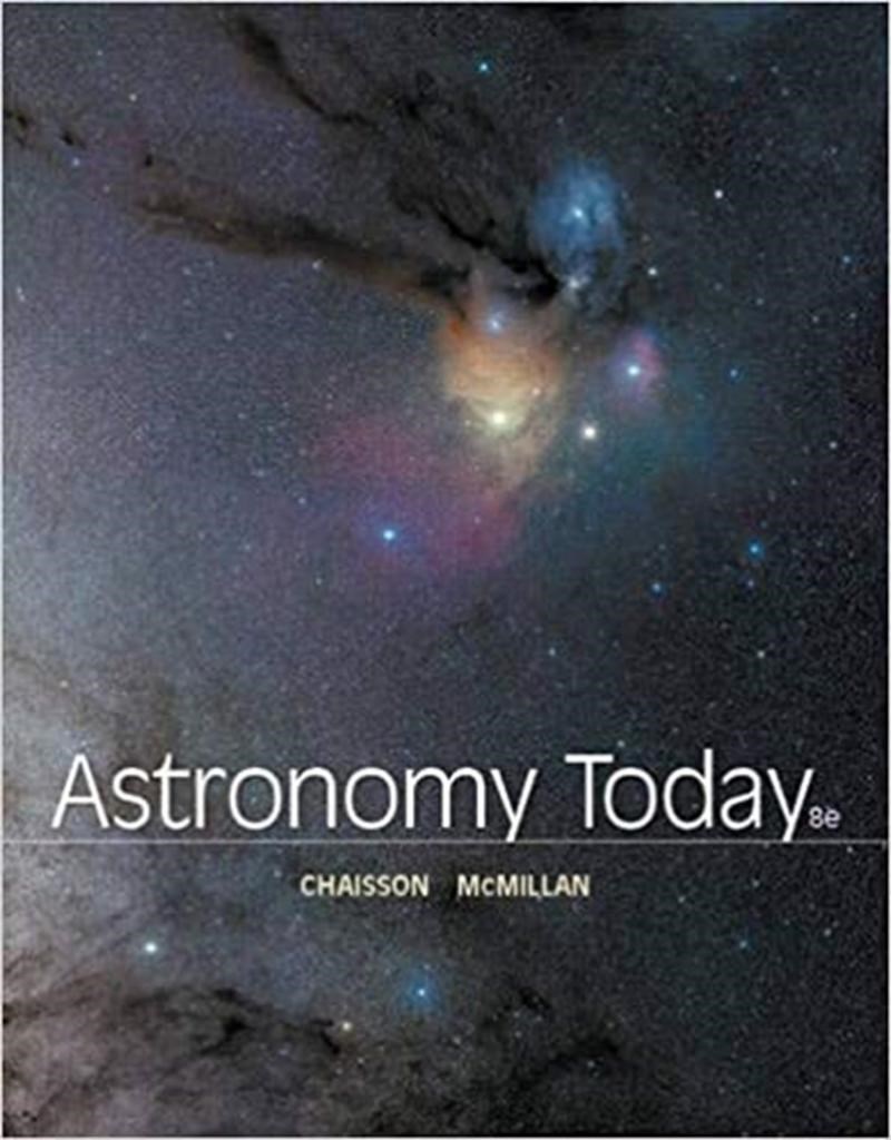 astronomy today (chaisson, mcmillan)