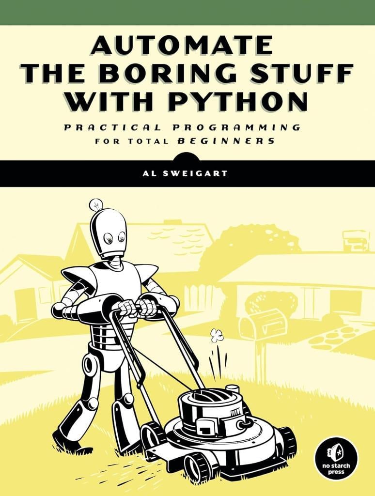 Automate The Boring Stuff With Python Practical Programming for Total Beginners Al Sweigart