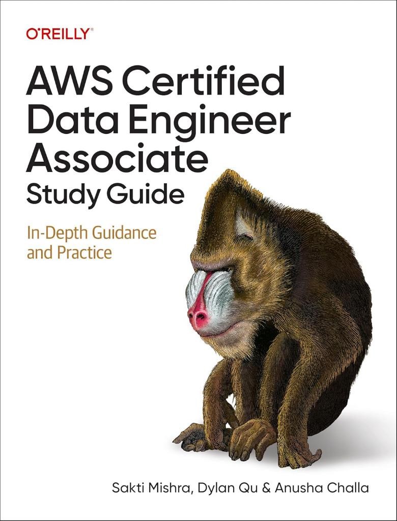 AWS Certified Data Engineer Associate Study Guide: In-Depth Guidance and Practice Mishra Dylan Qu