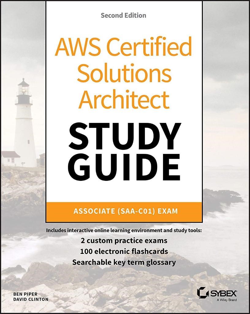 AWS Certified Solutions Architect Study Guide: Associate SAA-C01 Exam 2nd Edition Piper Clinton