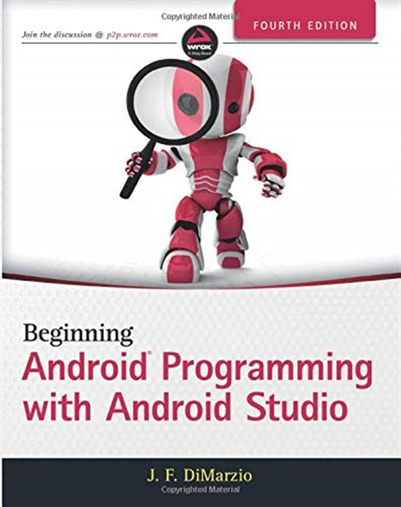 Beginning Android Programming with Android Studio (Wrox Beginning Guides) 4th Edition Jerome DiMarzio
