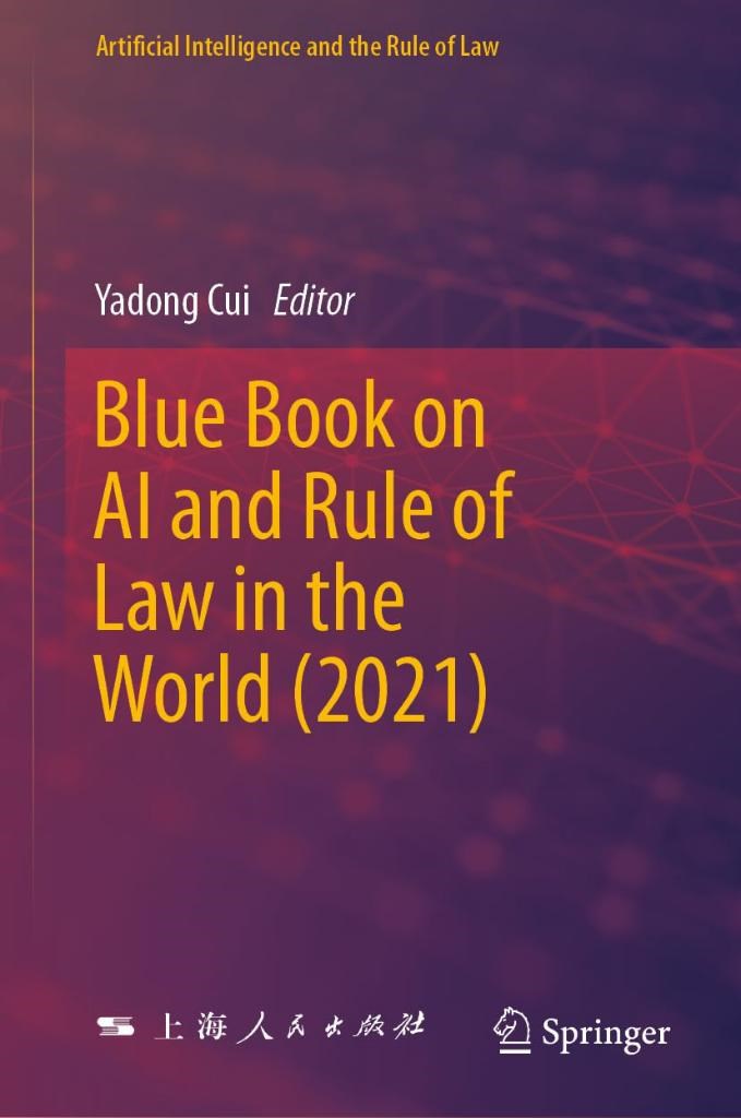 Blue Book on AI and Rule of Law in the World (2021) (Artificial Intelligence and the Rule of Law) Yadong Cui