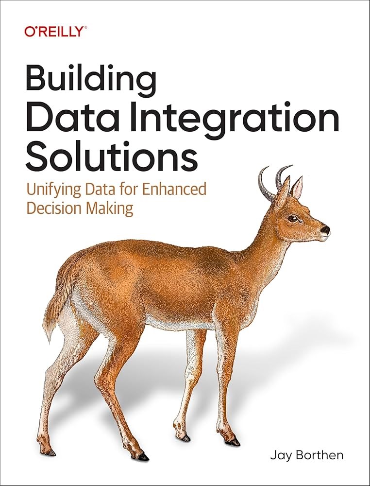 Building Data Integration Solutions: Unifying Data for Enhanced Decision Making Jay Borthen