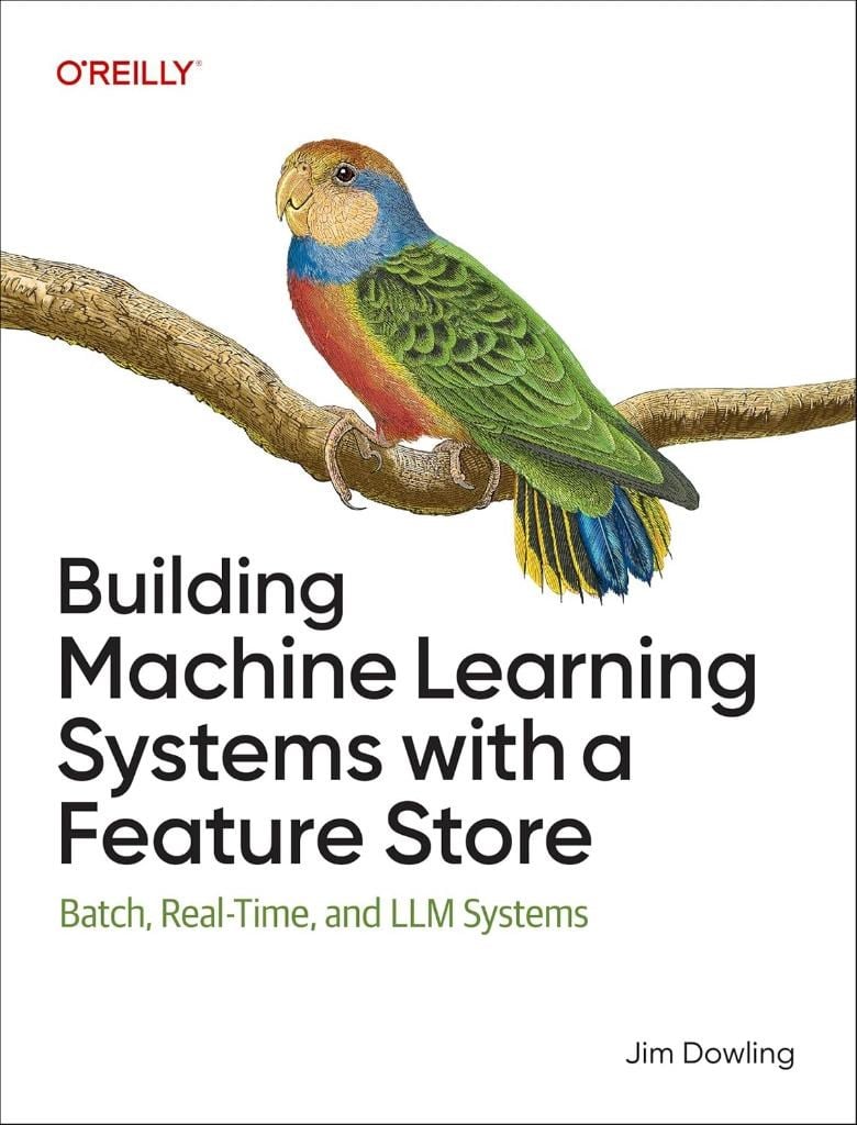 Building Machine Learning Systems with a Feature Store: Batch, Real-Time, and LLM Systems Jim Dowling