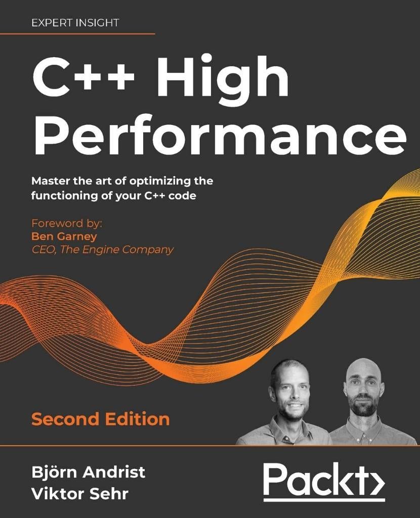 C++ High Performance: Master the art of optimizing the functioning of your C++ code, 2nd Edition Bjorn Andrist