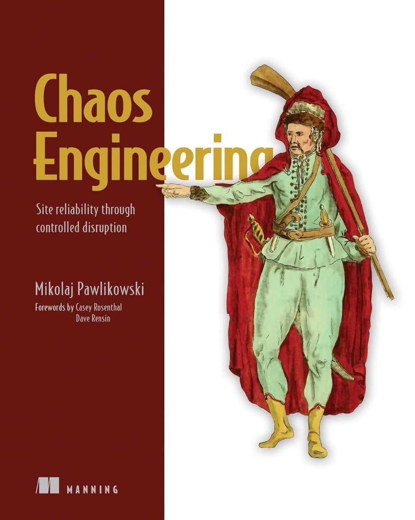 Chaos Engineering: Site reliability through controlled disruption Mikolaj Pawlikowski