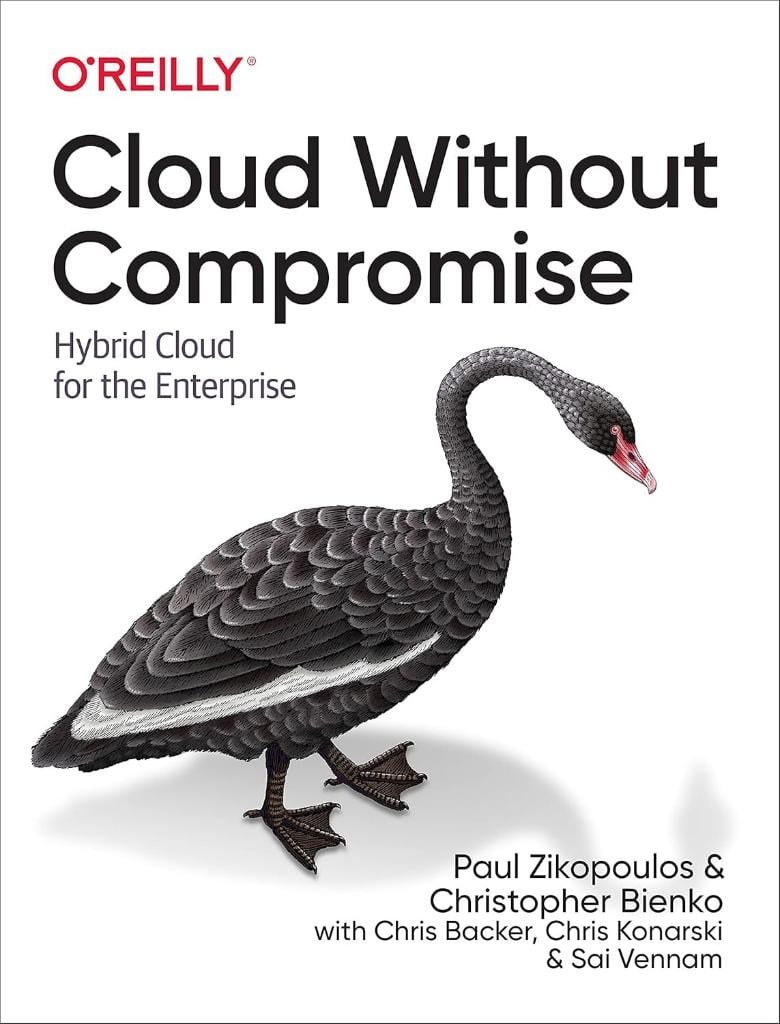 Cloud Without Compromise: Hybrid Cloud for the Enterprise Zikopoulos Bienko
