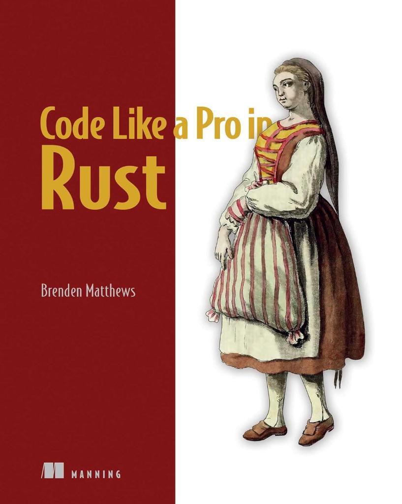 Code Like a Pro in Rust Brenden Matthews