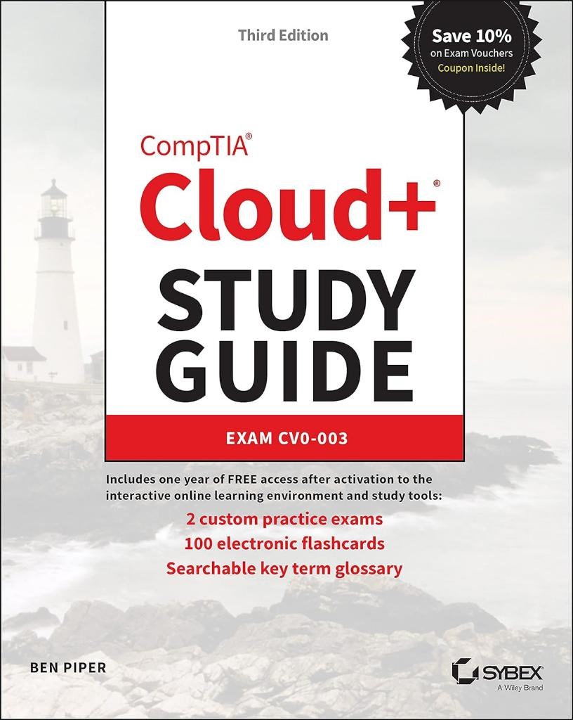 CompTIA Cloud+ Study Guide: Exam CV0-003 (Sybex Study Guide) 3rd Edition Ben Piper