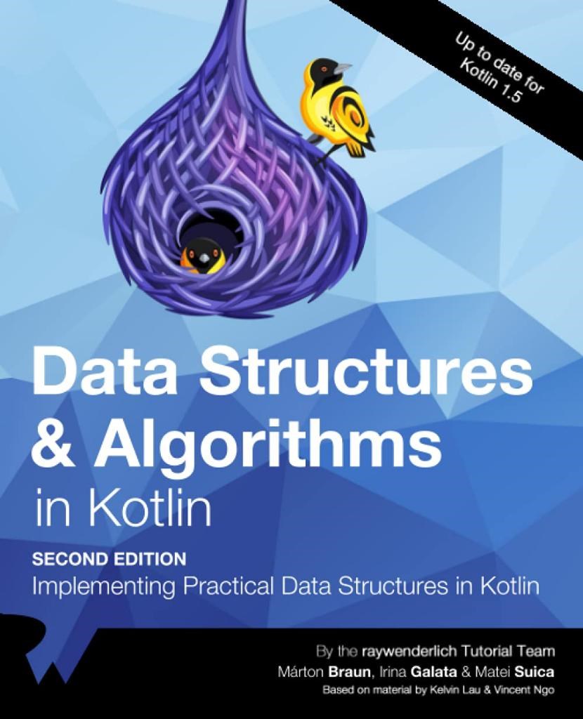 Data Structures & Algorithms in Kotlin  Implementing Practical Data Structures in Kotlin Braun 2nd Edition Up to date for kolin 1.5 Braun Galata