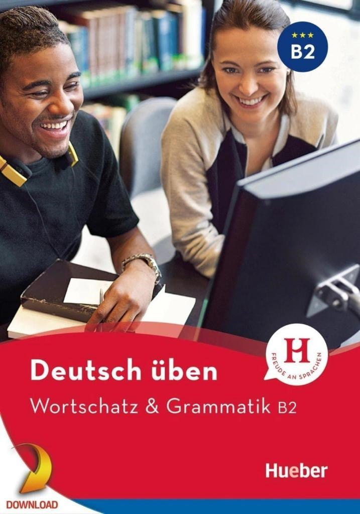 Deutsch üben: Wortschatz & Grammatik B2 (Hueber)