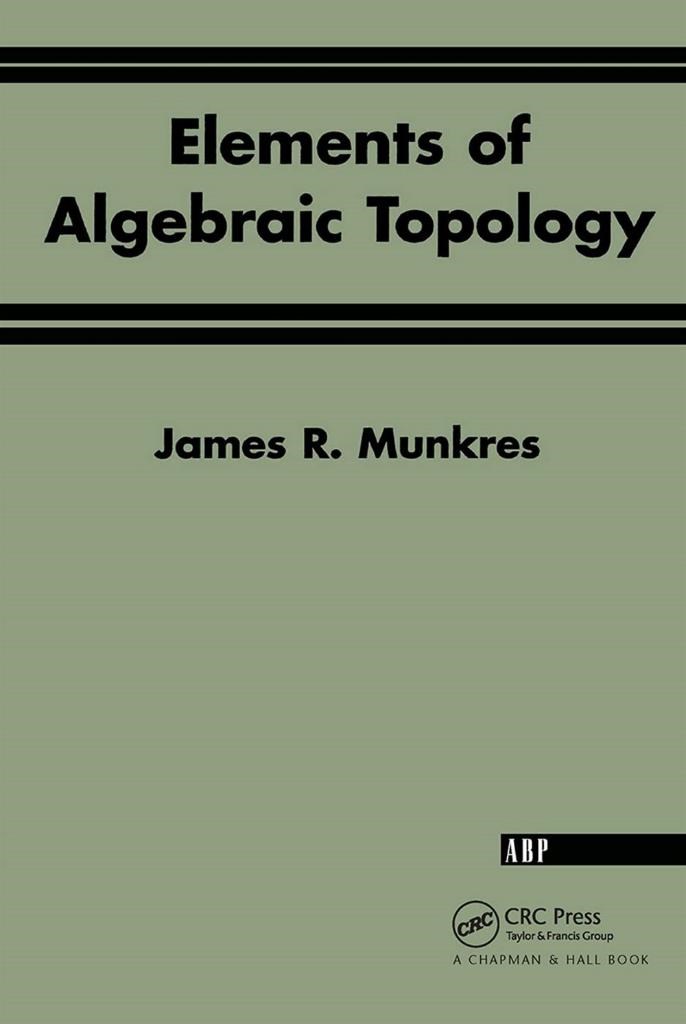 Elements Of Algebraic Topology James R. Munkres