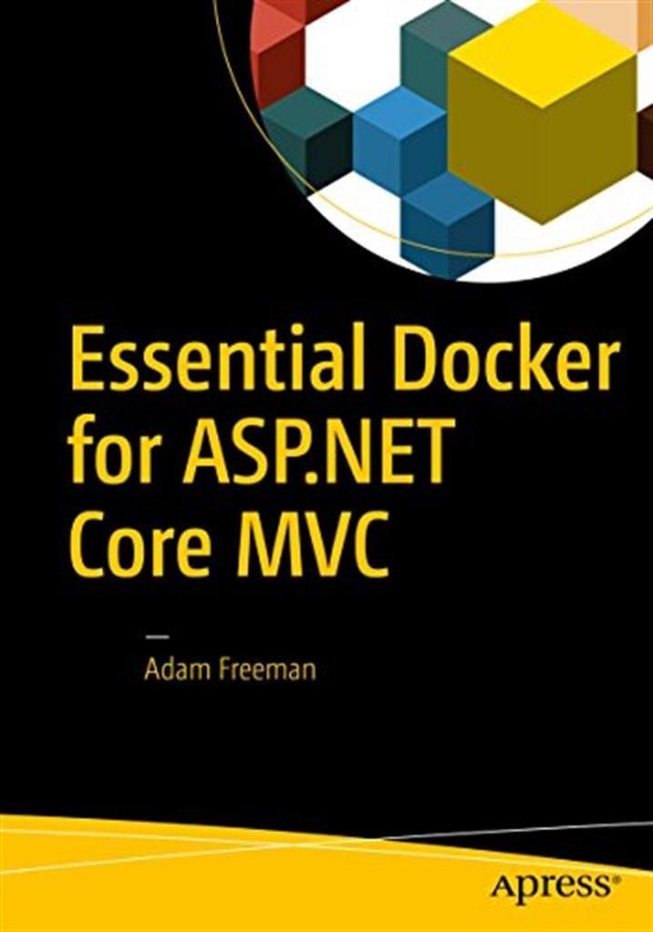 Essential Docker for ASP.NET Core MVC Adam Freeman