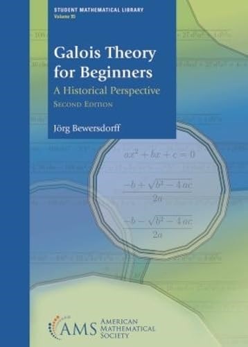 Galois Theory for Beginners: A Historical Perspective 2nd Edition - Jörg Bewersdorff