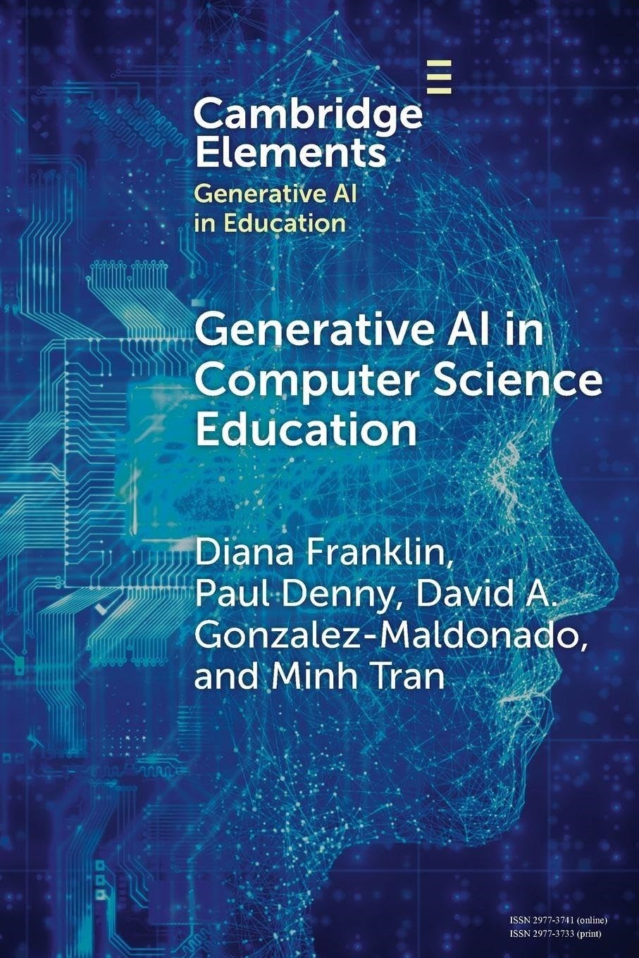 Generative AI in Computer Science Education: Challenges and Opportunities (Elements in Generative AI in Education) Franklin Denny