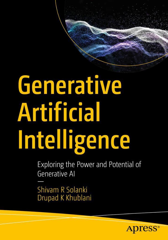 Generative Artificial Intelligence: Exploring the Power and Potential of Generative AI Solanki Khublani