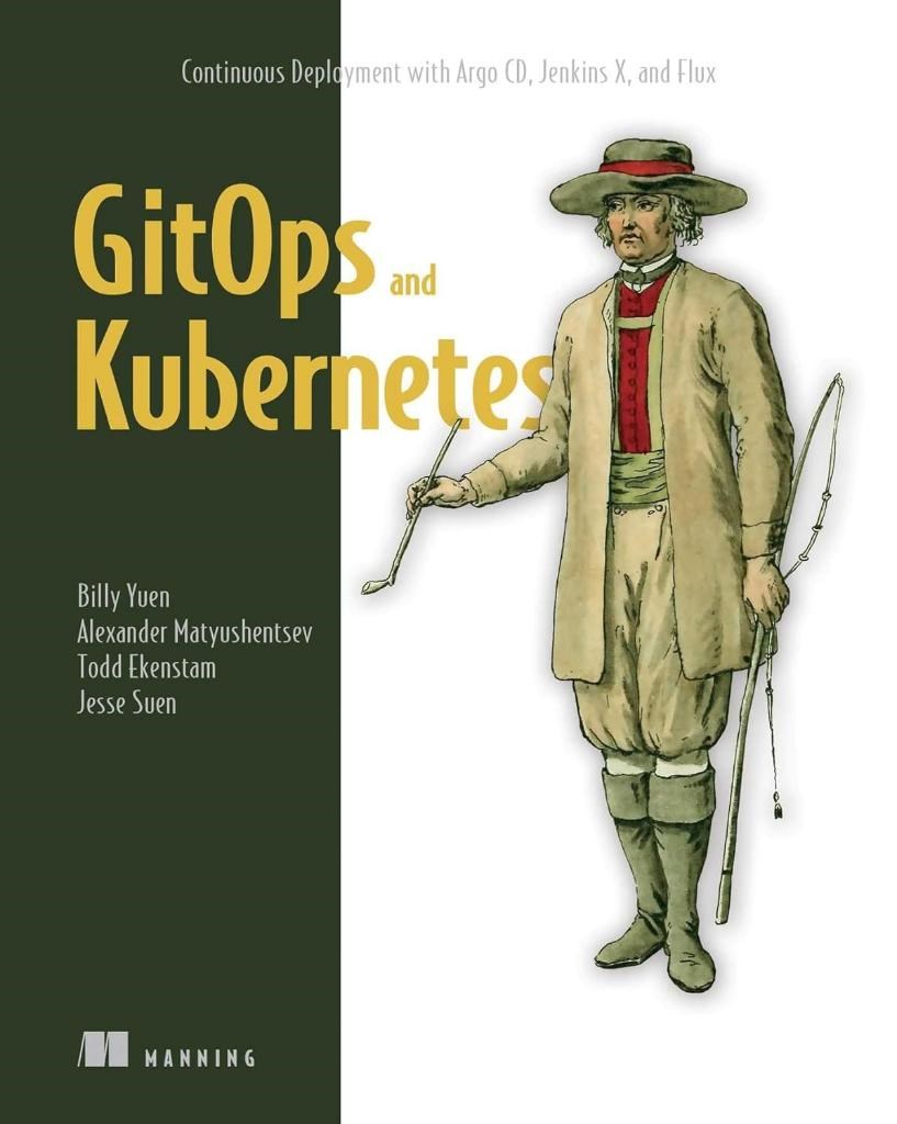 GitOps and Kubernetes: Continuous Deployment with Argo CD, Jenkins X, and Flux Yuen Matyushentsev