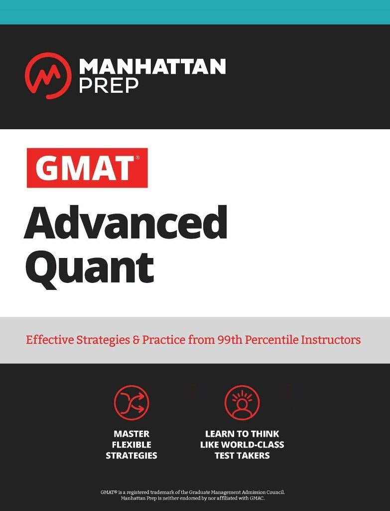 GMAT Advanced Quant: 250+ Practice Problems & Online Resources (Manhattan Prep GMAT Strategy Guides)