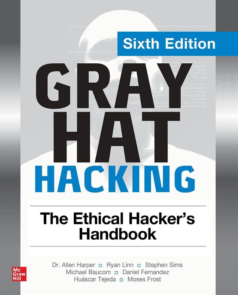 Gray Hat Hacking: The Ethical Hacker's Handbook, Sixth Edition 6th Edición