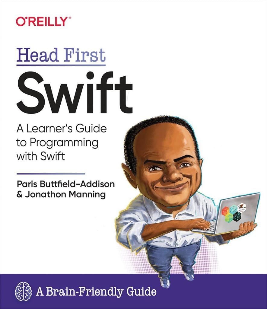 Head First Swift: A Learner's Guide to Programming with Swift 1st Edition by Jonathon Manning, Paris Buttfield-Addison