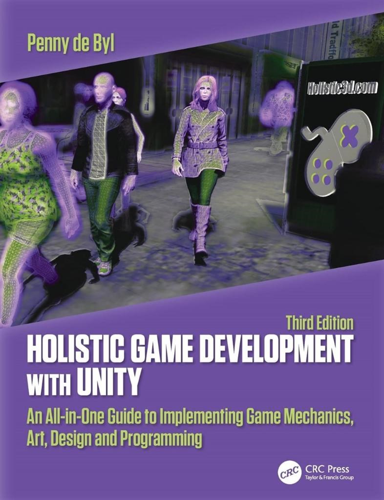 Holistic Game Development with Unity 3e 3rd Edition