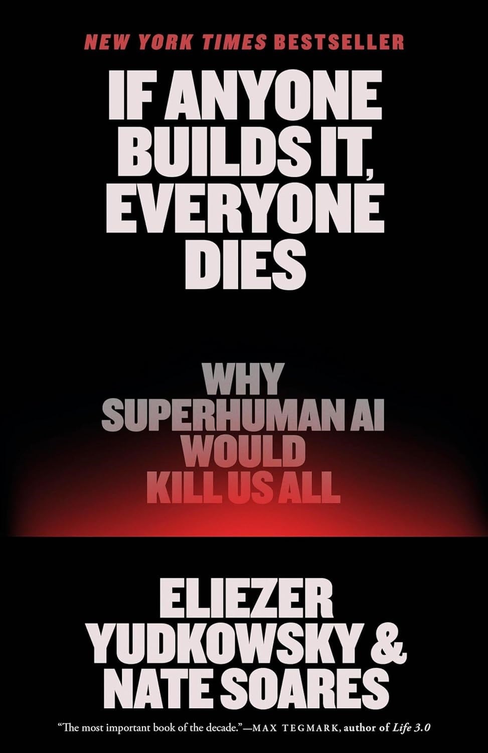 If Anyone Builds It, Everyone Dies: Why Superhuman AI Would Kill Us All Yudkowsky Soares