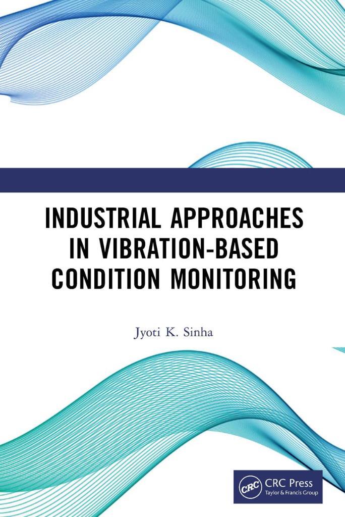 Industrial Approaches in Vibration-Based Condition Monitoring Jyoti Kumar Sinha