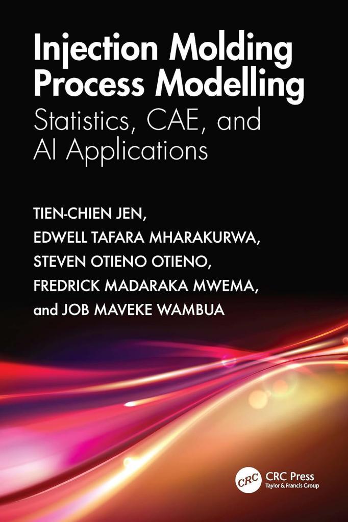 Injection Molding Process Modelling: Statistics, CAE, and AI Applications Jen Mharakurwa