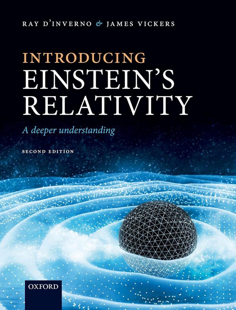 Introducing Einstein's Relativity: A Deeper Understanding 2nd Edition Ray d'Inverno Vickers
