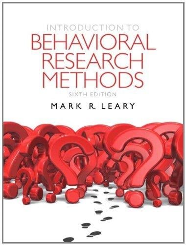 Introduction to Behavioral Research Methods, 6th Ed - Leary, Mark R